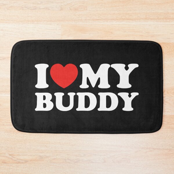 Item preview, I Love My Buddy designed and sold by shitpostee.