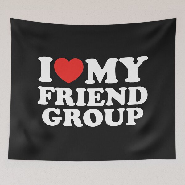 Item preview, I Love My Friend Group designed and sold by shitpostee.