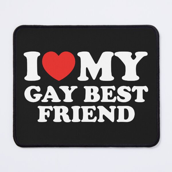 Item preview, I Love My Gay Best Friend designed and sold by shitpostee.