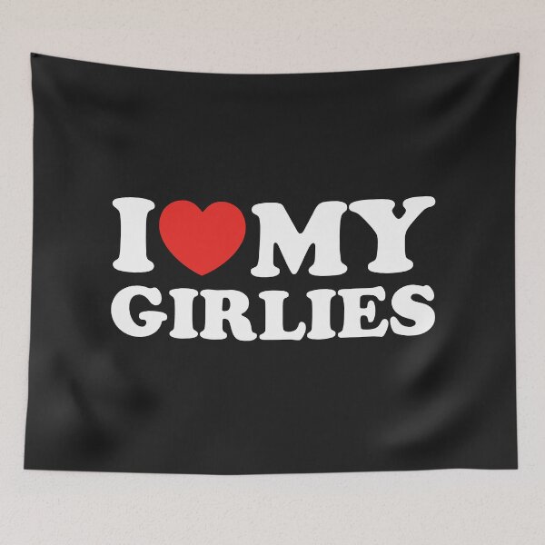 Item preview, I Love My Girlies designed and sold by shitpostee.