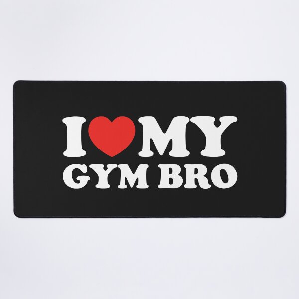 Item preview, I Love My Gym Bro designed and sold by shitpostee.