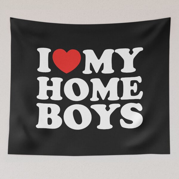 Item preview, I Love My Home Boys designed and sold by shitpostee.