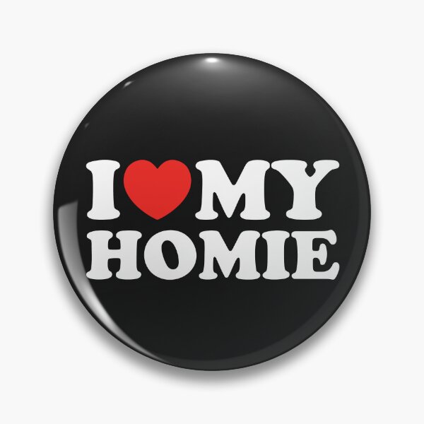 Item preview, I Love My Homie designed and sold by shitpostee.