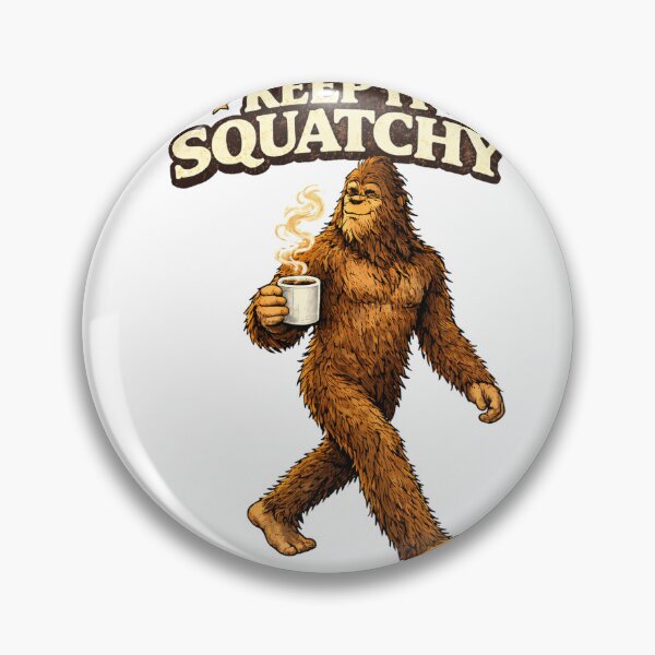 Item preview, Believe in Bigfoot – Keep It Squatchy Coffee Lover Design designed and sold by amarvilks.
