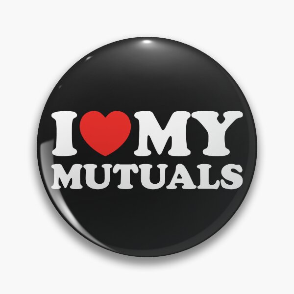 Item preview, I Love My Mutuals designed and sold by shitpostee.