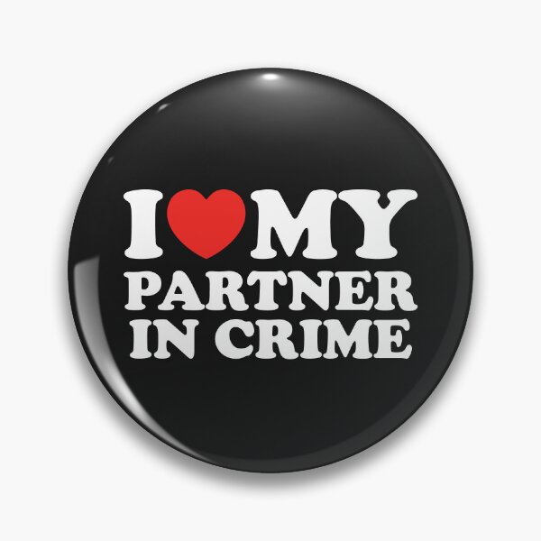 Item preview, I Love My Partner in Crime designed and sold by shitpostee.