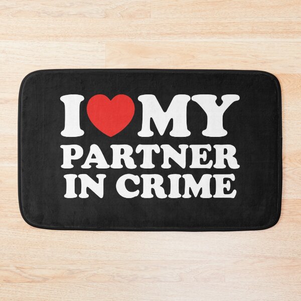 Item preview, I Love My Partner in Crime designed and sold by shitpostee.