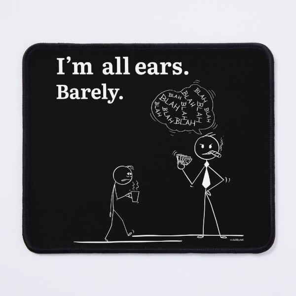 Item preview, I’m All Ears. Barely. – Funny Office Sarcasm Stickman Corporate Humor Illustration designed and sold by chillbyME.