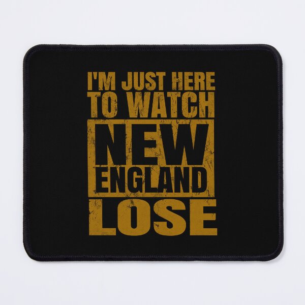 Item preview, I'm Just Here To Watch New England Lose. #3 designed and sold by EunsooLee.