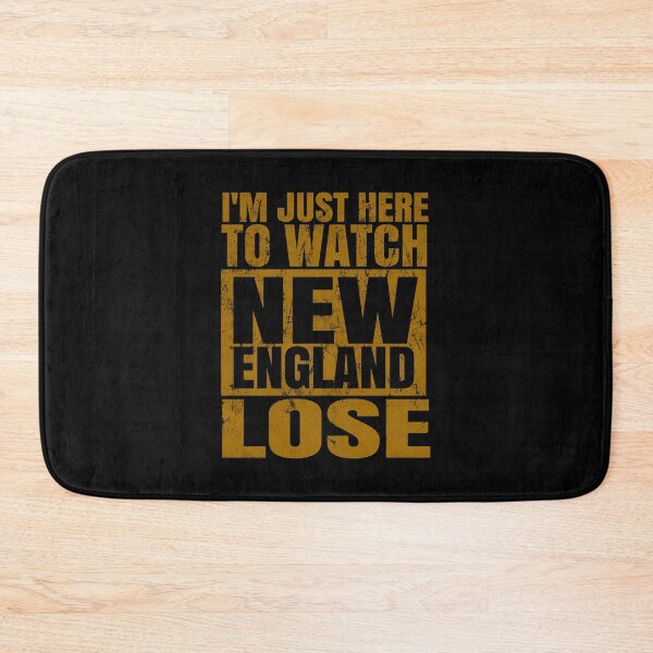 Item preview, I'm Just Here To Watch New England Lose. #3 designed and sold by EunsooLee.