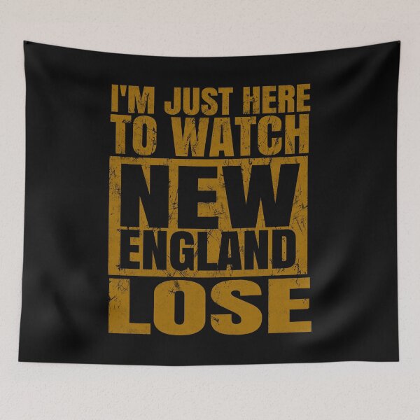 Item preview, I'm Just Here To Watch New England Lose. #3 designed and sold by EunsooLee.