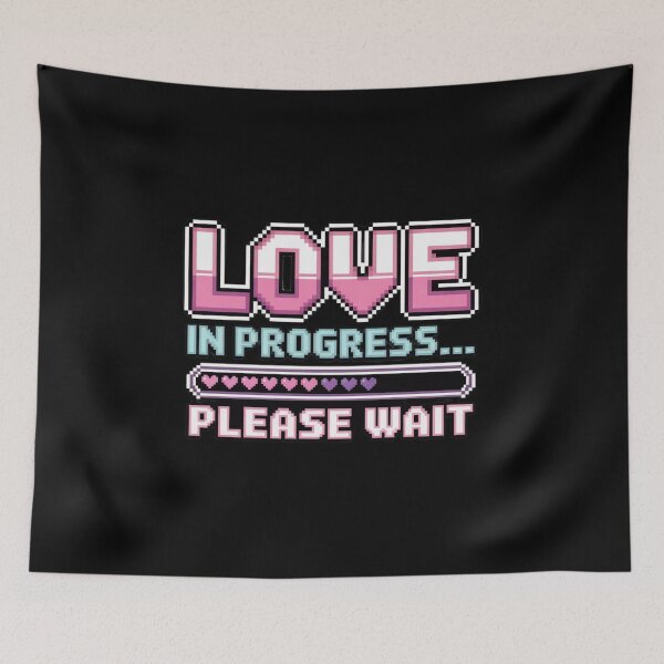 Item preview, Love In Progress Please Wait. Cute Pixel Heart Gaming Typography Design designed and sold by Aarvya Fashion Club ( A.F.C ).