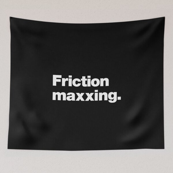 Item preview, Friction maxxing. designed and sold by chestify.
