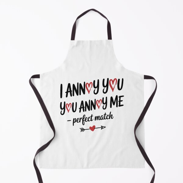 Item preview, I Annoy You You Annoy Me – Perfect Match | Funny Valentine Love Quote Typography Design designed and sold by Slaw-Creation.