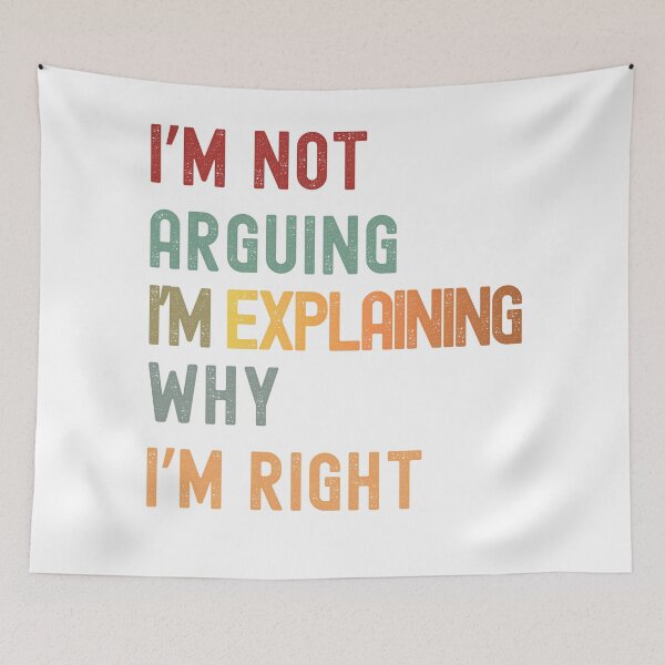 Item preview, I’m Not Arguing I’m Explaining Why I’m Right – Funny Retro Typography Quote designed and sold by LawsonPrints.