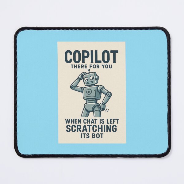 Item preview, Copilot: There for You When Chat Is Left Scratching Its Bot designed and sold by vibrant1502.