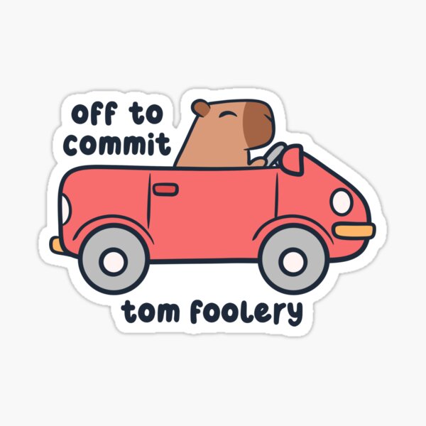 Off to commit tom foolery capybara Sticker