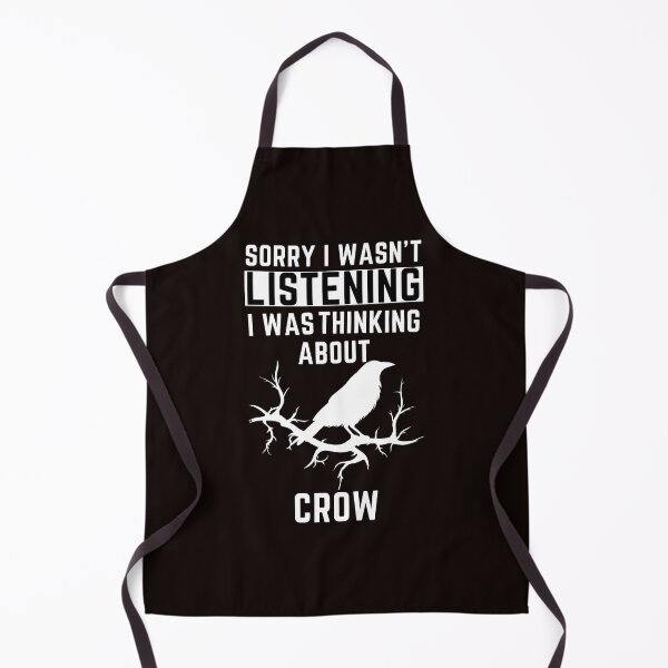 Item preview, Sorry I Wasn't Listening I Was Thinking About Crow designed and sold by WeirdlyRare.