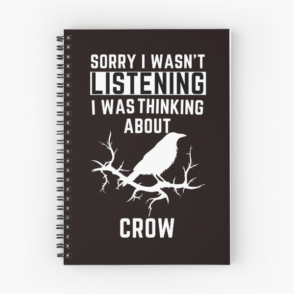 Item preview, Sorry I Wasn't Listening I Was Thinking About Crow designed and sold by WeirdlyRare.