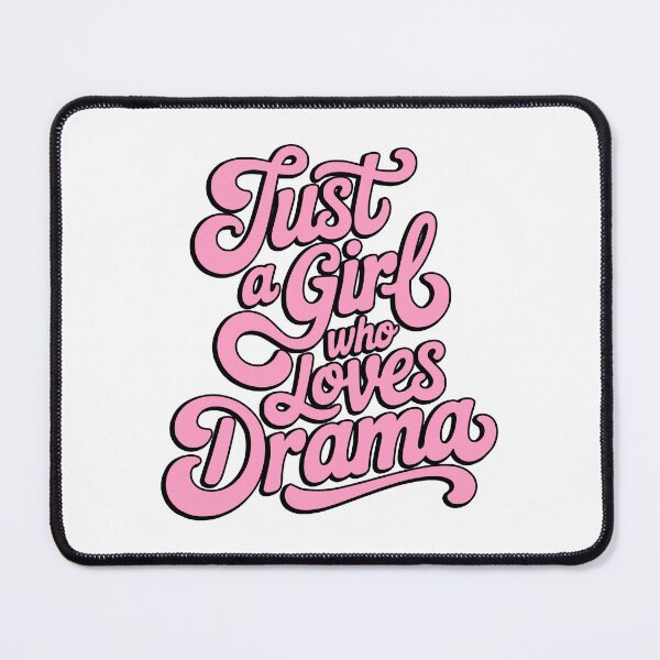 Item preview, Just A Girl Who Loves Drama! Pink Girlie designed and sold by PMCreative.