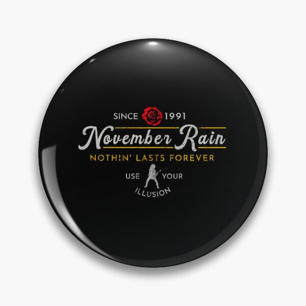 Item preview, November Rain Gnr Nothin Lasts Forever designed and sold by MDSHOPDESIGNER.