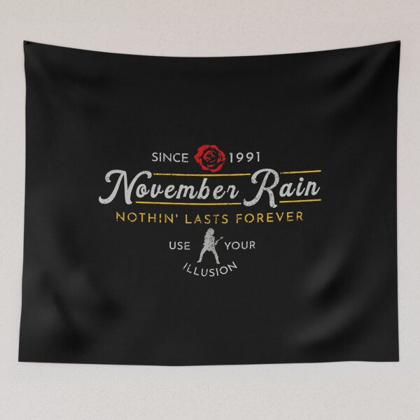 Item preview, November Rain Gnr Nothin Lasts Forever designed and sold by MDSHOPDESIGNER.