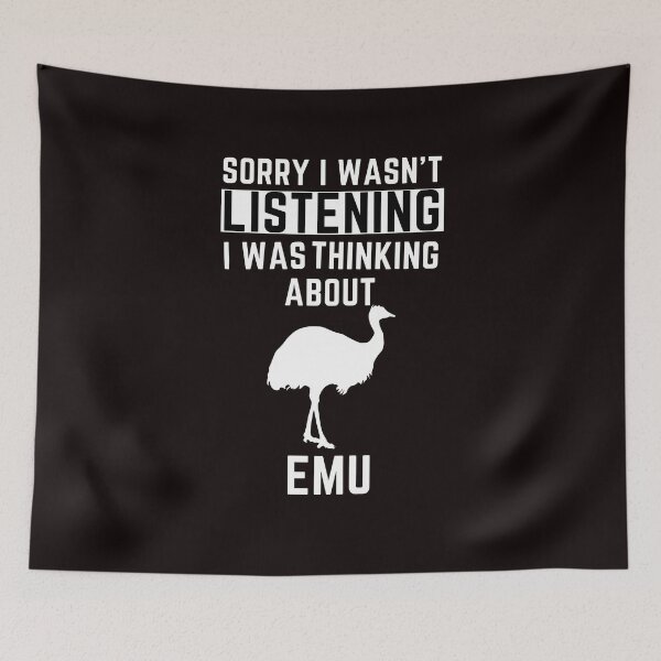 Item preview, Sorry I Wasn't Listening I Was Thinking About Emu designed and sold by WeirdlyRare.