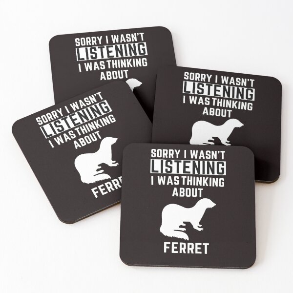 Item preview, Sorry I Wasn't Listening I Was Thinking About Ferret designed and sold by WeirdlyRare.