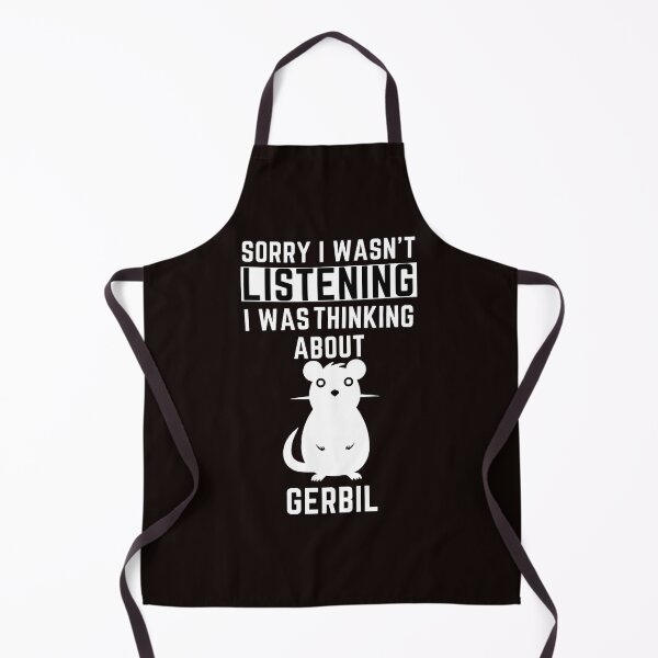 Item preview, Sorry I Wasn't Listening I Was Thinking About Gerbil designed and sold by WeirdlyRare.