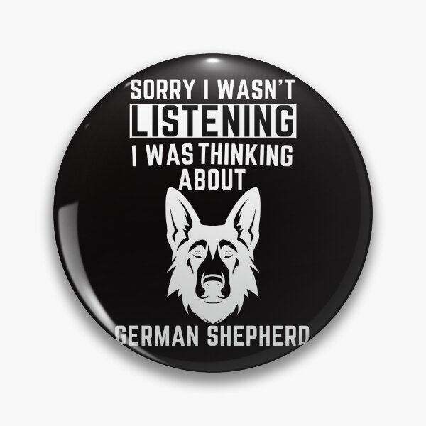Item preview, Sorry I Wasn't Listening I Was Thinking About German Shepherd designed and sold by WeirdlyRare.