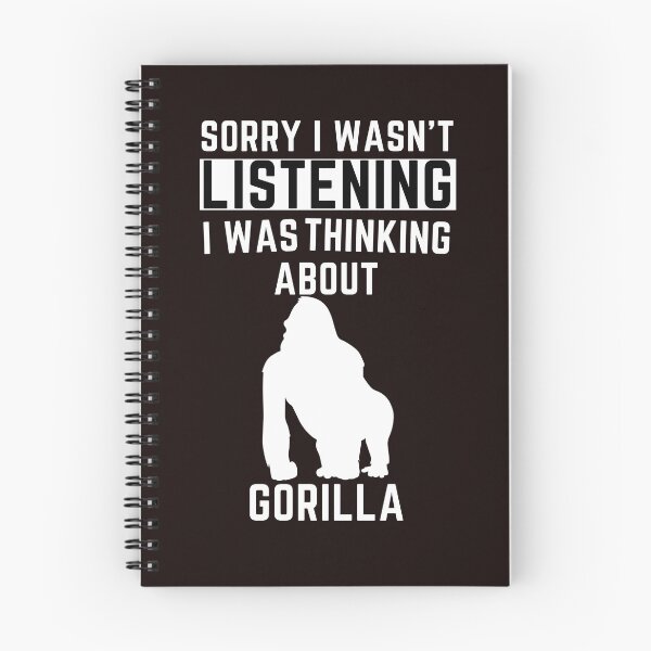 Item preview, Sorry I Wasn't Listening I Was Thinking About Gorilla designed and sold by WeirdlyRare.