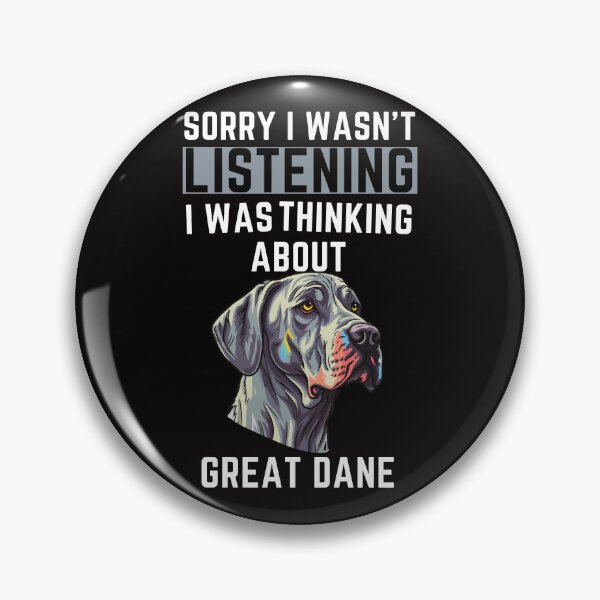 Item preview, Sorry I Wasn't Listening I Was Thinking About Great Dane designed and sold by WeirdlyRare.