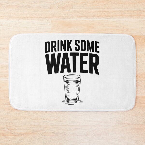 Item preview, Drink Some Water designed and sold by Frank Ring.