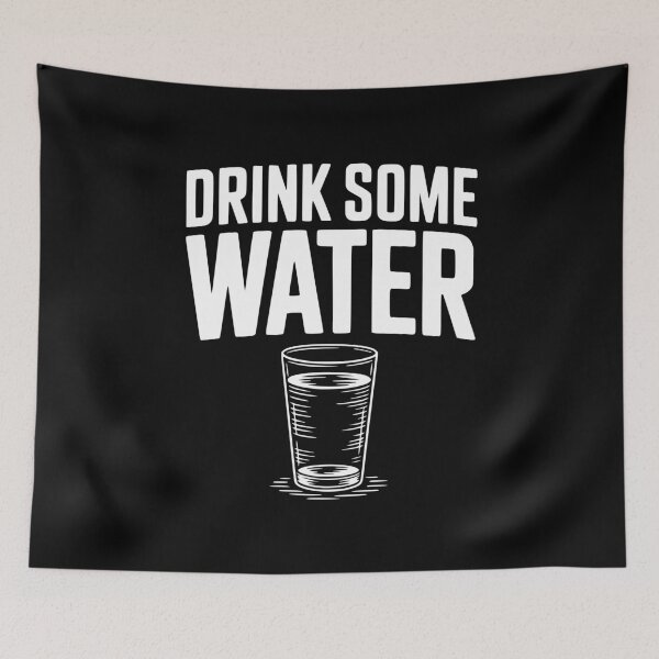 Item preview, Drink Some Water designed and sold by Frank Ring.