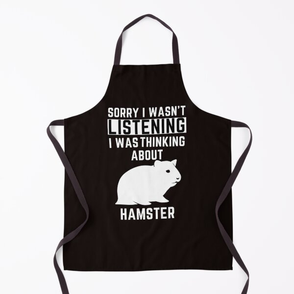 Item preview, Sorry I Wasn't Listening I Was Thinking About Hamster designed and sold by WeirdlyRare.
