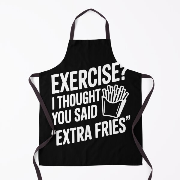 Item preview, Exercise? I Thought You Said "Extra Fries" designed and sold by Frank Ring.