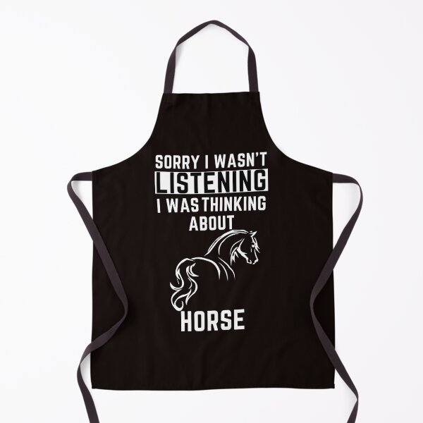 Item preview, Sorry I Wasn't Listening I Was Thinking About HORSE designed and sold by WeirdlyRare.