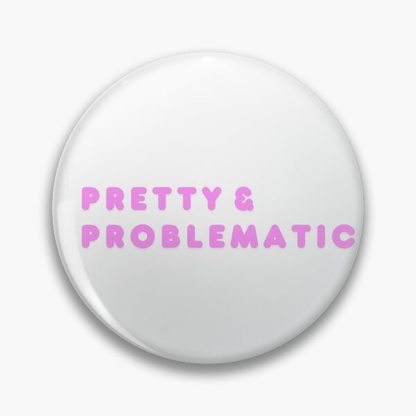 Item preview, Pretty & Problematic designed and sold by BlissThreads.