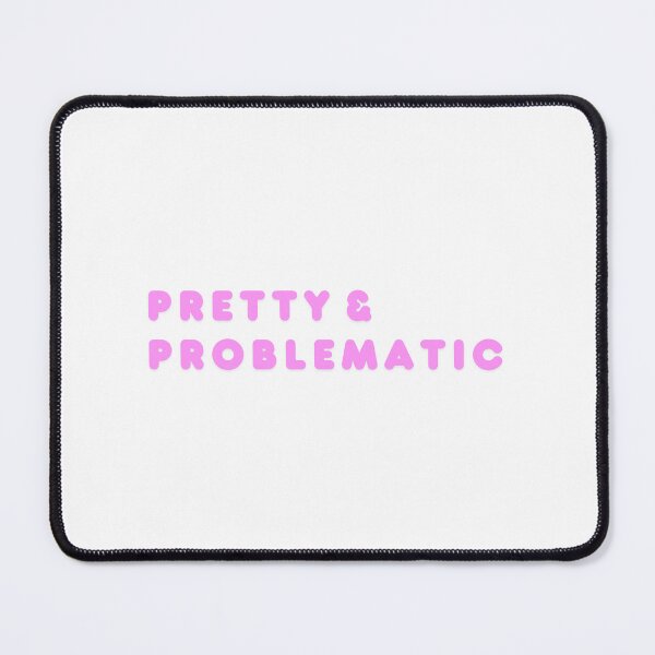 Item preview, Pretty & Problematic designed and sold by BlissThreads.