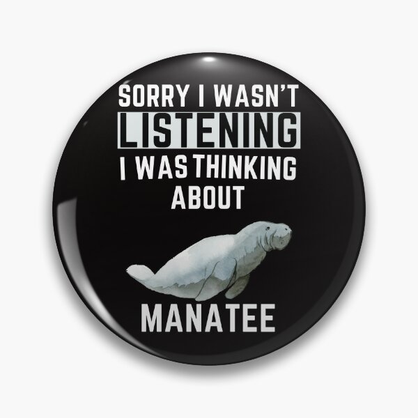 Item preview, Sorry I Wasn't Listening I Was Thinking About Manatee designed and sold by WeirdlyRare.