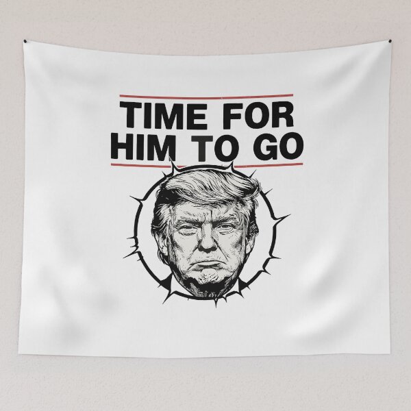 Item preview, Time For Him To Go" Political Statement - Bold Anti-Trump designed and sold by Evaevonechi.