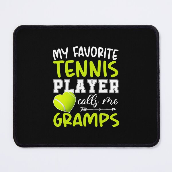 Item preview, My Favorite Tennis Player Calls Me Gramps Tennis Grandpa Quote Typography designed and sold by WayTBeenkenArt.