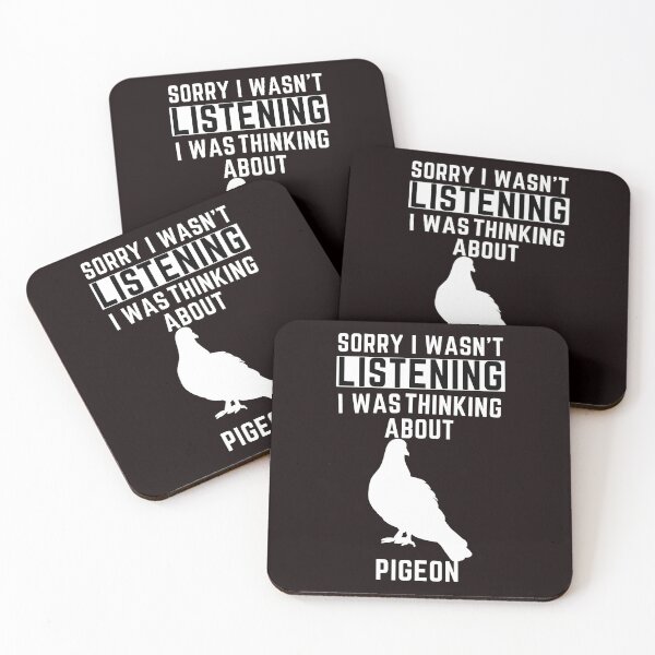 Item preview, Sorry I Wasn't Listening I Was Thinking About Pigeon designed and sold by WeirdlyRare.
