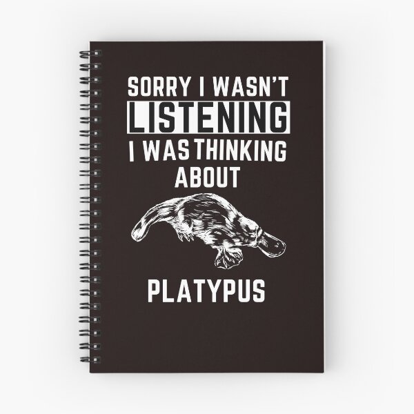 Item preview, Sorry I Wasn't Listening I Was Thinking About Platypus designed and sold by WeirdlyRare.