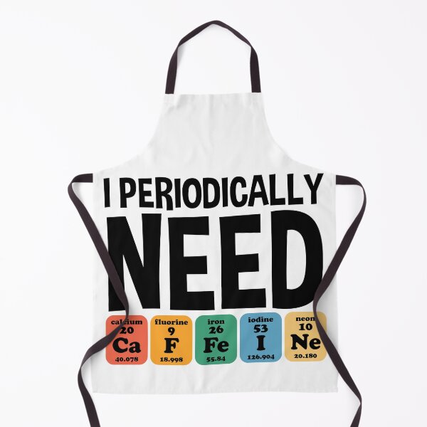 Item preview, I Periodically Need Caffeine Chemistry Humor Science Gift designed and sold by ScienceCorner.