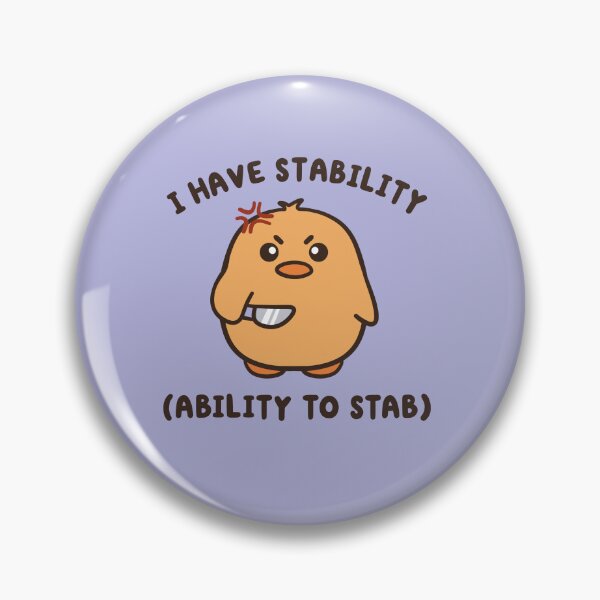 Item preview, i have stability, ability to stab angry duck  designed and sold by kaybowzie.