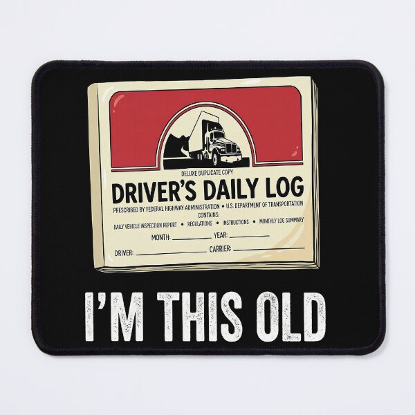 Item preview, I'm this old driver, trucker daily log routine designed and sold by ReganDesigns.
