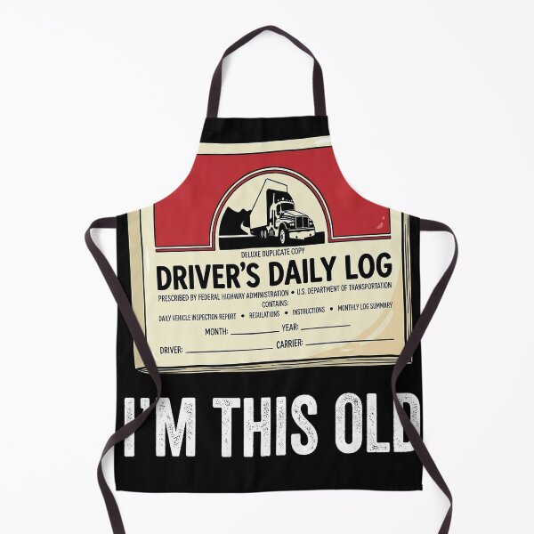 Item preview, I'm this old driver, trucker daily log routine designed and sold by ReganDesigns.