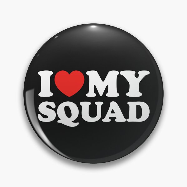 Item preview, I Love My Squad designed and sold by shitpostee.