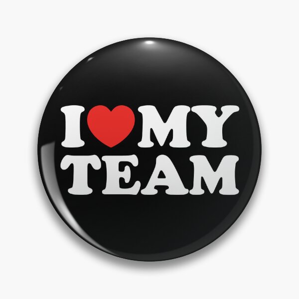Item preview, I Love My Team designed and sold by shitpostee.